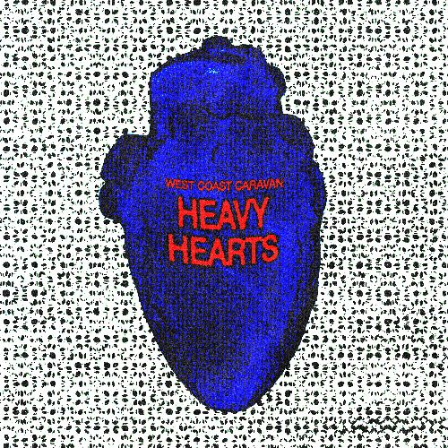 West Coast Caravan - Heavy Hearts