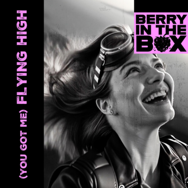 Berry in the box - (you got me) flying high Berry in the box - (you got me) flying high